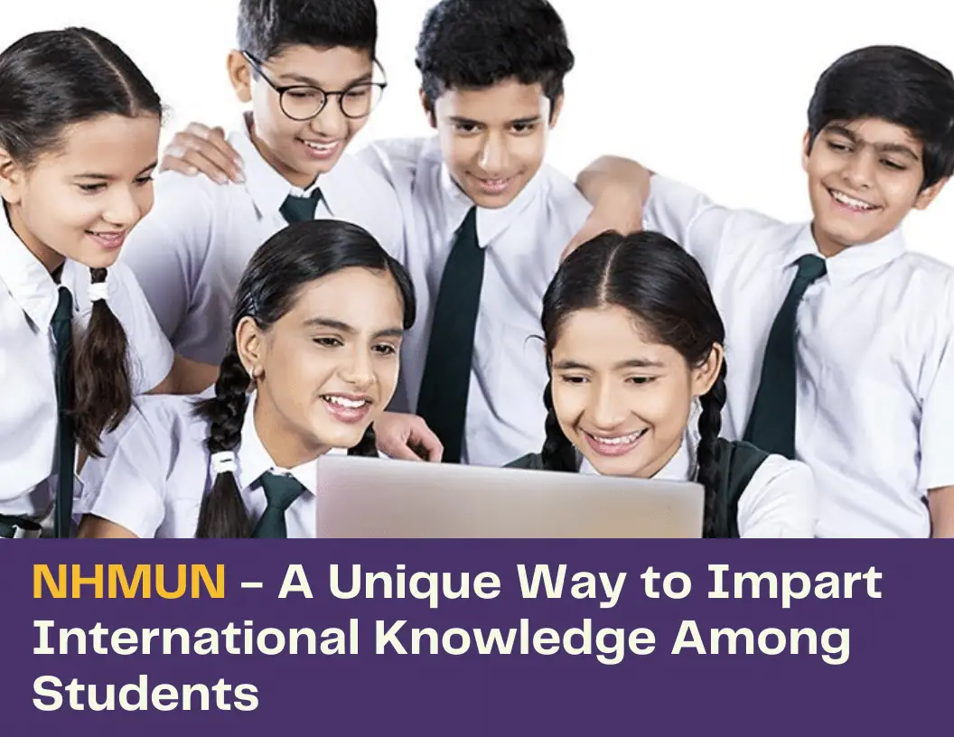 NHMUN – A Unique Way to Impart International Knowledge Among Students