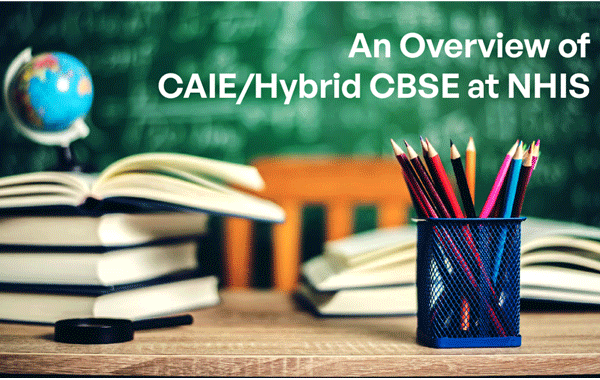 CAIE and Hybrid CBSE syllabus at NHIS.